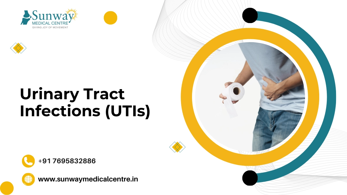 Urinary Tract Infections (UTIs)