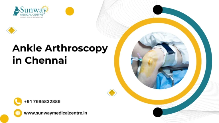 ankle arthroscopy in Chennai