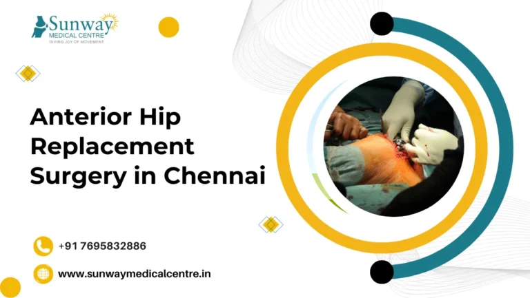 Anterior Hip Replacement Surgery in Chennai