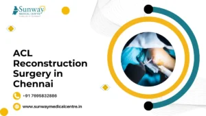ACL Reconstruction Surgery in Chennai