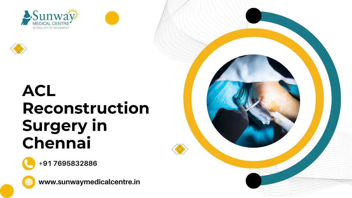 ACL Reconstruction Surgery in Chennai
