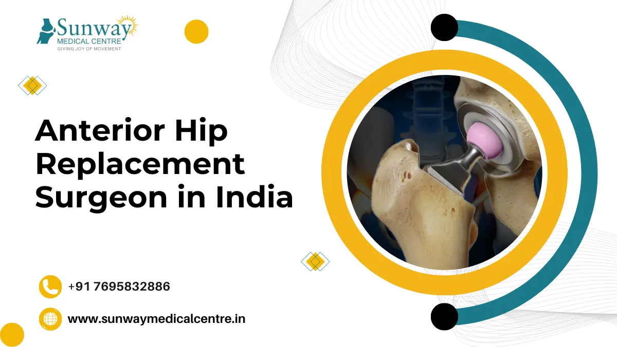 Anterior Hip Replacement Surgeon in India