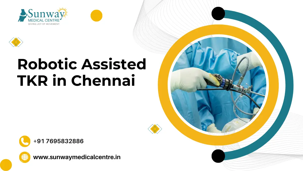Robotic Assisted TKR in Chennai